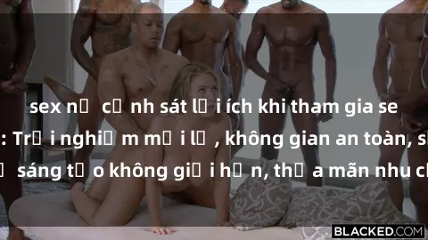 sex nữ cảnh sát lợi ích khi tham gia sex online không che: Trải nghiệm mới lạ, không gian an toàn, sự sáng tạo không giới hạn, thỏa mãn nhu cầu tình dục của bạn.
