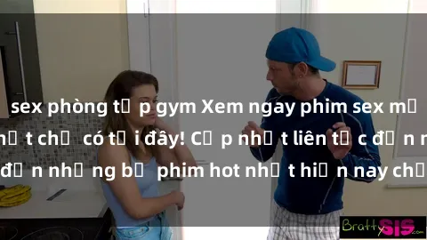 sex phòng tập gym Xem ngay phim sex mới nhất, hấp dẫn nhất chỉ có tại đây! Cập nhật liên tục đến những bộ phim hot nhất hiện nay chỉ trong vài cú click!