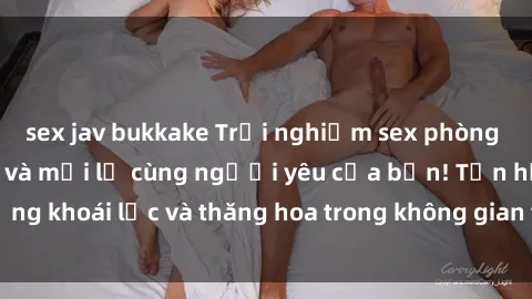 sex jav bukkake Trải nghiệm sex phòng tắm đầy kích thích và mới lạ cùng người yêu của bạn! Tận hưởng khoái lạc và thăng hoa trong không gian tắm ấm áp và gợi cảm.
