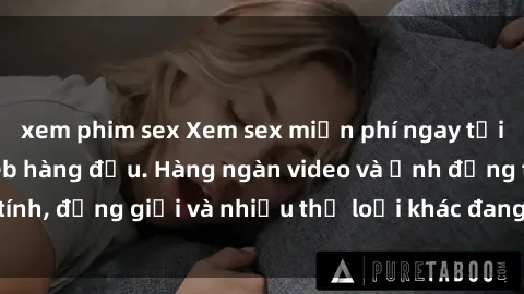 xem phim sex Xem sex miễn phí ngay tại địa chỉ trang web hàng đầu. Hàng ngàn video và ảnh đồng tính, đồng giới và nhiều thể loại khác đang chờ bạn khám phá.
