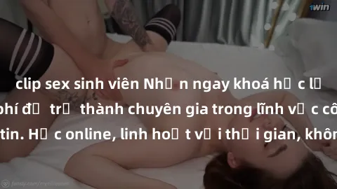 clip sex sinh viên Nhận ngay khoá học lập trình Java miễn phí để trở thành chuyên gia trong lĩnh vực công nghệ thông tin. Học online, linh hoạt với thời gian, không giới hạn địa điểm. Đăng ký ngay!