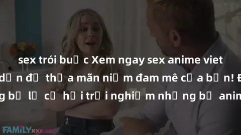sex trói buộc Xem ngay sex anime vietsub cực hot và hấp dẫn để thỏa mãn niềm đam mê của bạn! Đừng bỏ lỡ cơ hội trải nghiệm những bộ anime đỉnh cao chỉ có tại đây!