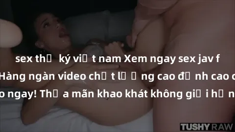 sex thư ký việt nam Xem ngay sex jav full HD miễn phí - Hàng ngàn video chất lượng cao đỉnh cao chỉ cần click vào ngay! Thỏa mãn khao khát không giới hạn, đón chờ những trải nghiệm mới lạ!