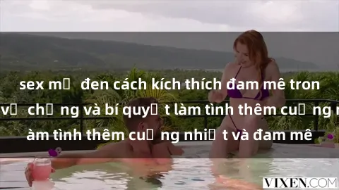 sex mỹ đen cách kích thích đam mê trong hôn nhân: Sex vợ chồng và bí quyết làm tình thêm cuồng nhiệt và đam mê