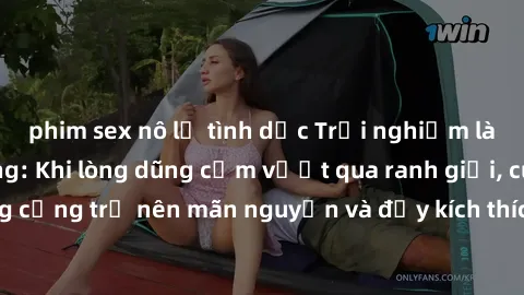 phim sex nô lệ tình dục Trải nghiệm làm tình ngoài đường: Khi lòng dũng cảm vượt qua ranh giới, cuộc hẹn nơi công cộng trở nên mãn nguyện và đầy kích thích. Hành vi nguy hiểm, nhưng cũng tạo nên cảm g