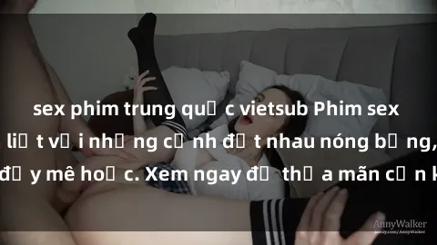 sex phim trung quốc vietsub Phim sex Mỹ đen: phút mãnh liệt với những cảnh địt nhau nóng bỏng, đầy mê hoặc. Xem ngay để thỏa mãn cơn khát tình dục của bạn!